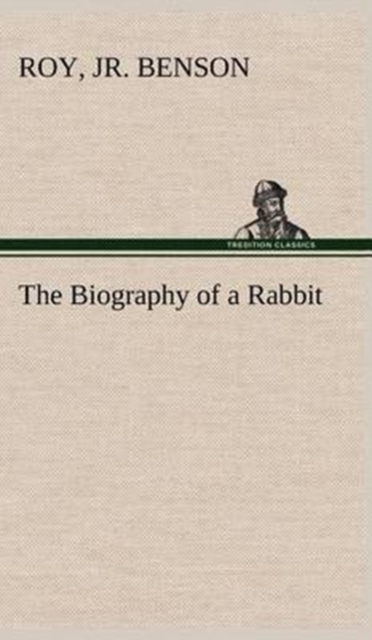 The Biography of a Rabbit, Hardback Book