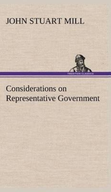Considerations on Representative Government, Hardback Book