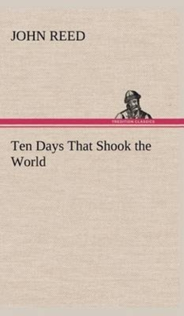 Ten Days That Shook the World, Hardback Book