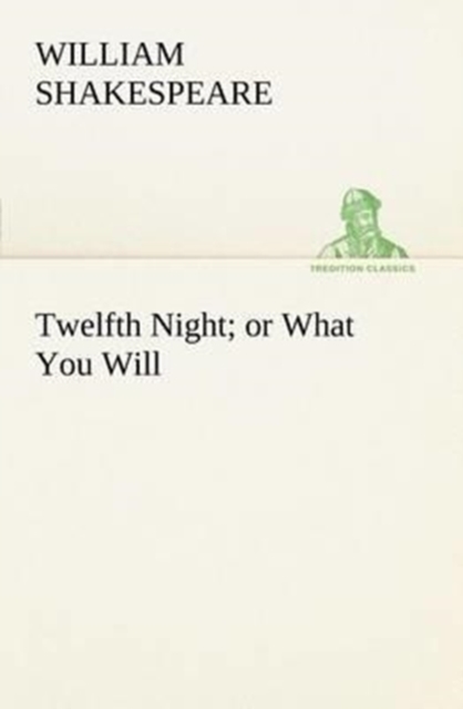 Twelfth Night; Or What You Will, Paperback / softback Book