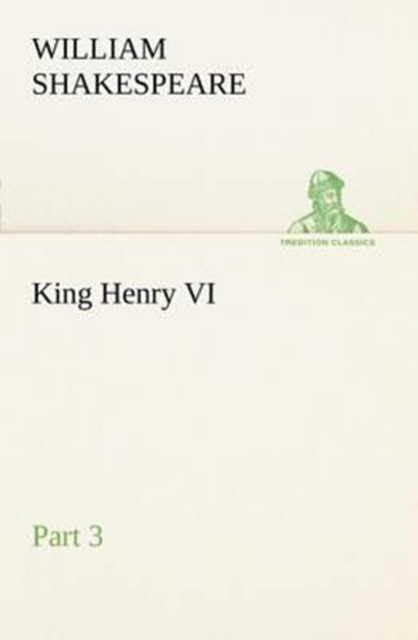 King Henry VI, Part 3, Paperback / softback Book