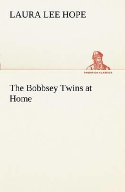 The Bobbsey Twins at Home, Paperback / softback Book