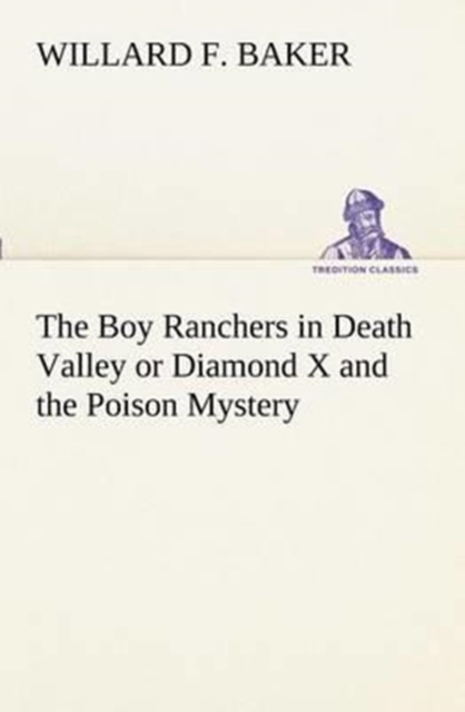 The Boy Ranchers in Death Valley or Diamond X and the Poison Mystery, Paperback / softback Book