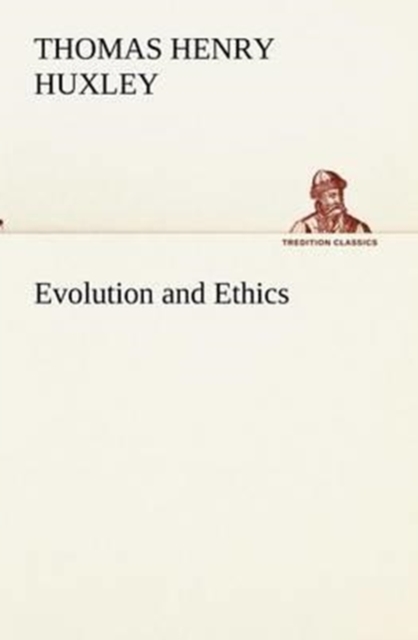 Evolution and Ethics, Paperback / softback Book