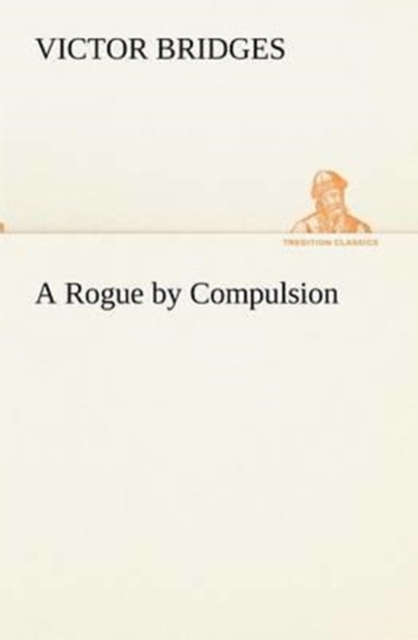 A Rogue by Compulsion, Paperback / softback Book