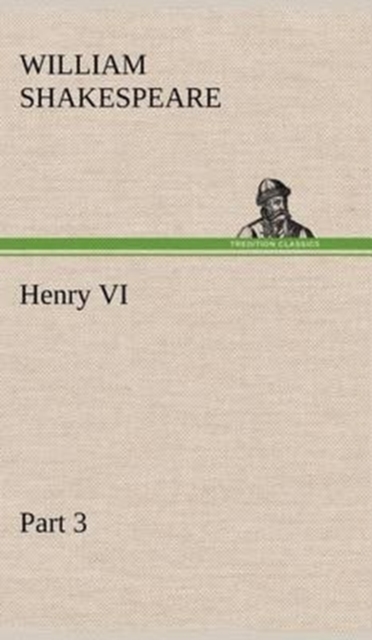 Henry VI Part 3, Hardback Book