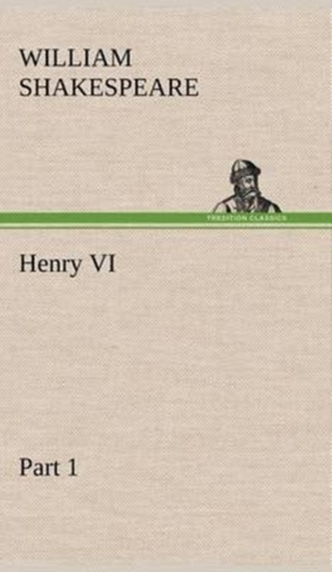Henry VI Part 1, Hardback Book