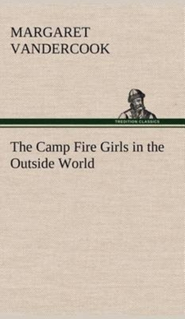 The Camp Fire Girls in the Outside World, Hardback Book