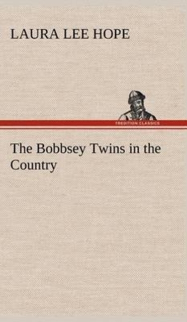 The Bobbsey Twins in the Country, Hardback Book
