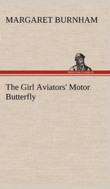 The Girl Aviators' Motor Butterfly, Hardback Book