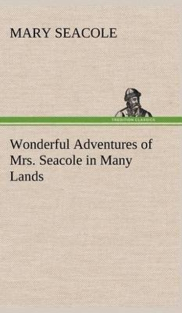 Wonderful Adventures of Mrs. Seacole in Many Lands, Hardback Book