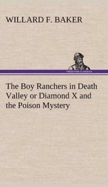 The Boy Ranchers in Death Valley or Diamond X and the Poison Mystery, Hardback Book