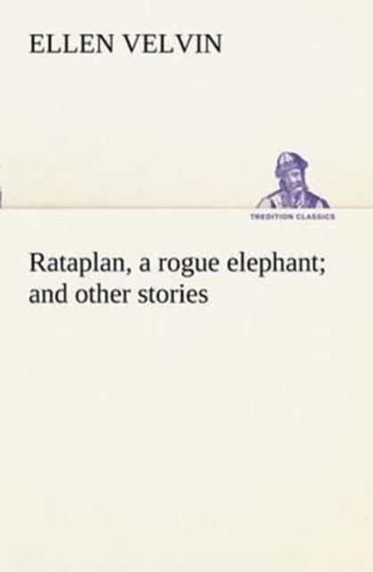Rataplan, a Rogue Elephant and Other Stories, Paperback / softback Book