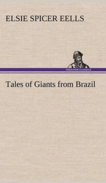 Tales of Giants from Brazil, Hardback Book