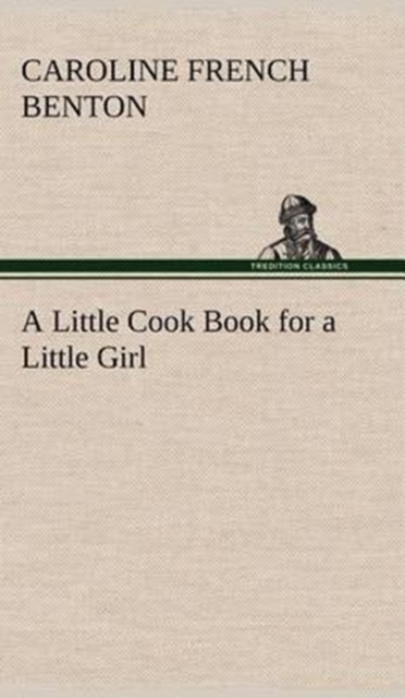 A Little Cook Book for a Little Girl, Hardback Book