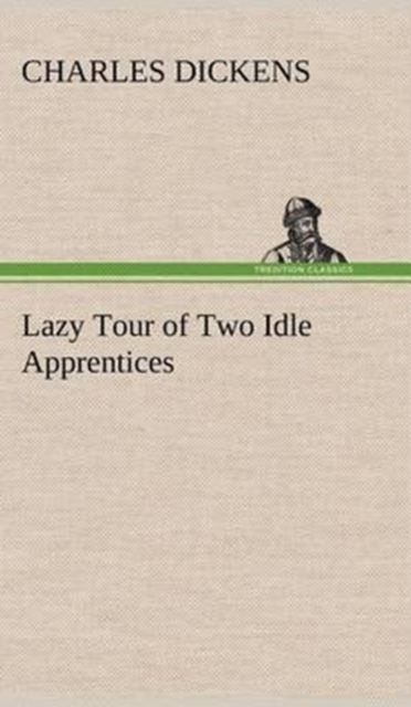 Lazy Tour of Two Idle Apprentices, Hardback Book