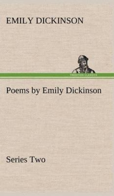 Poems by Emily Dickinson, Series Two, Hardback Book