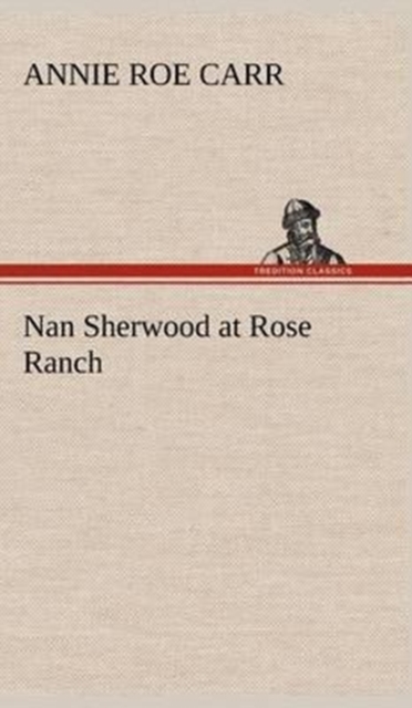 Nan Sherwood at Rose Ranch, Hardback Book