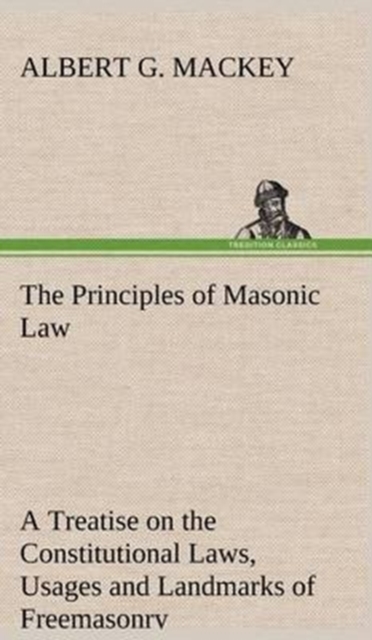 The Principles of Masonic Law, Hardback Book
