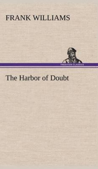 The Harbor of Doubt, Hardback Book