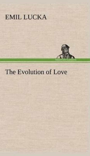 The Evolution of Love, Hardback Book