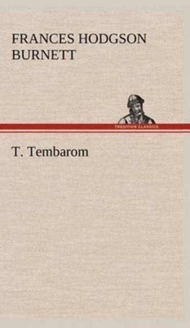 T. Tembarom, Hardback Book