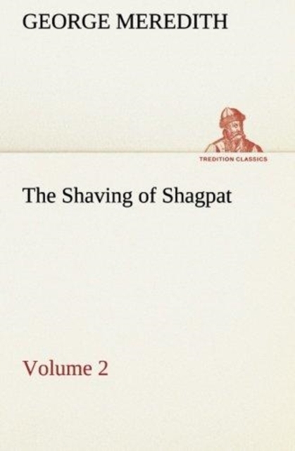 The Shaving of Shagpat an Arabian Entertainment - Volume 2, Paperback / softback Book