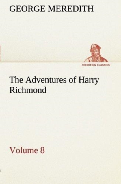 The Adventures of Harry Richmond - Volume 8, Paperback / softback Book