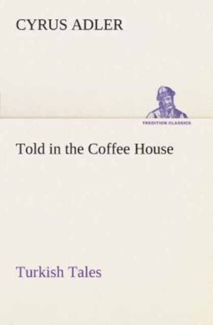 Told in the Coffee House Turkish Tales, Paperback / softback Book