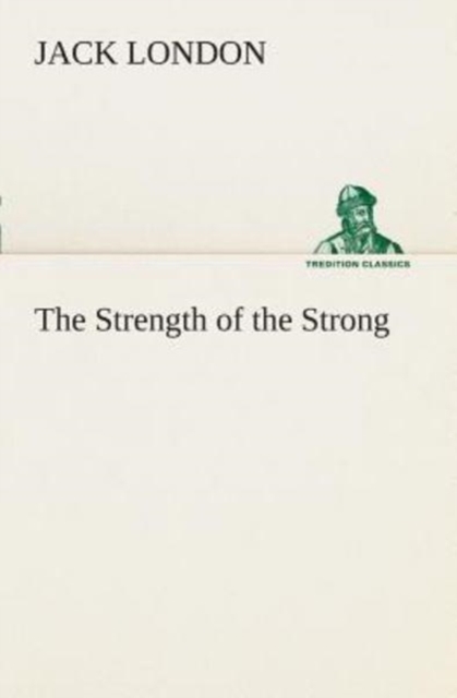 The Strength of the Strong, Paperback / softback Book