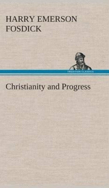 Christianity and Progress, Hardback Book
