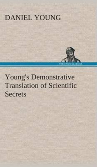 Young's Demonstrative Translation of Scientific Secrets, Hardback Book