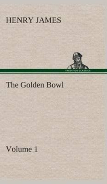 The Golden Bowl - Volume 2, Hardback Book