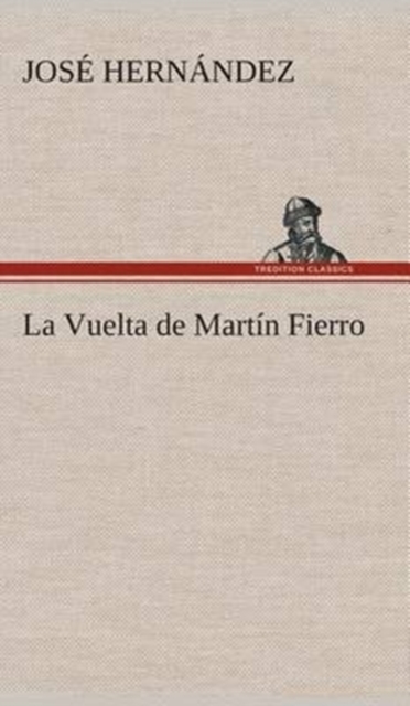 La Vuelta de Martin Fierro, Hardback Book