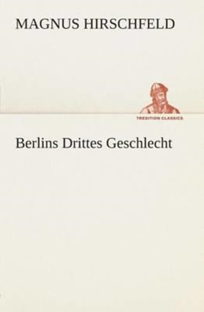 Berlins Drittes Geschlecht, Paperback / softback Book