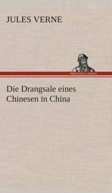 Die Drangsale Eines Chinesen in China, Hardback Book