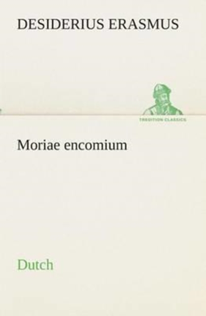 Moriae Encomium. Dutch, Paperback / softback Book