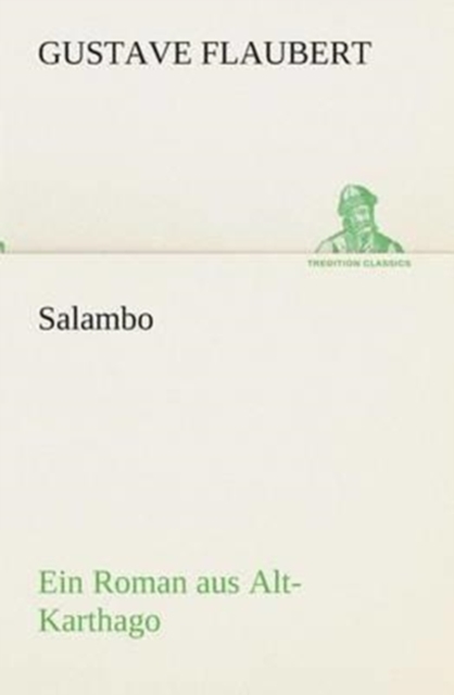 Salambo Ein Roman Aus Alt-Karthago, Paperback / softback Book
