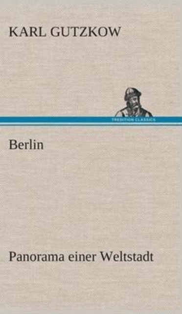 Berlin - Panorama Einer Weltstadt, Hardback Book