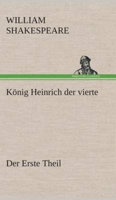 K?nig Heinrich der vierte Der Erste Theil, Hardback Book