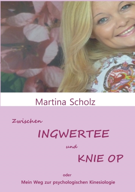 Zwischen Ingwertee Und Knie Op, Paperback / softback Book