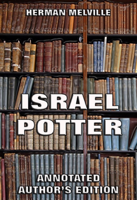 Israel Potter: His Fifty Years Of Exile, EPUB eBook