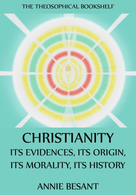 Christianity: Its Evidences, Its Origin, Its Morality, Its History, EPUB eBook