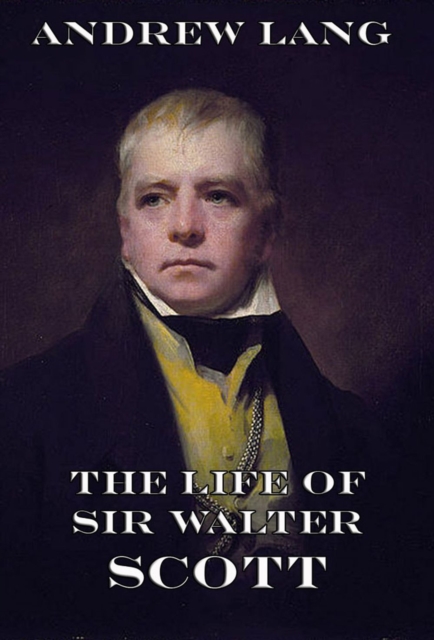 The Life Of Sir Walter Scott, EPUB eBook