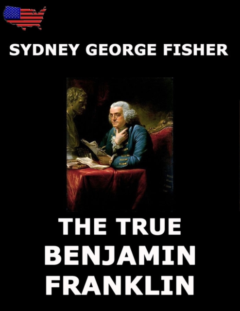 The True Benjamin Franklin, EPUB eBook