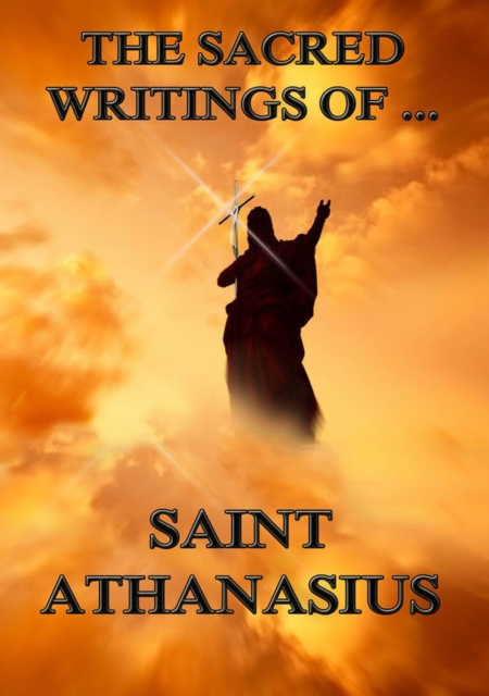 The Sacred Writings of Saint Athanasius, EPUB eBook