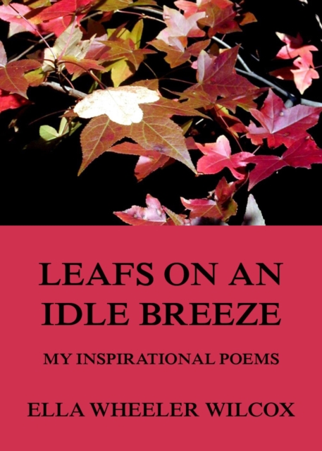 Leafs On An Idle Breeze - My Inspirational Poems, EPUB eBook