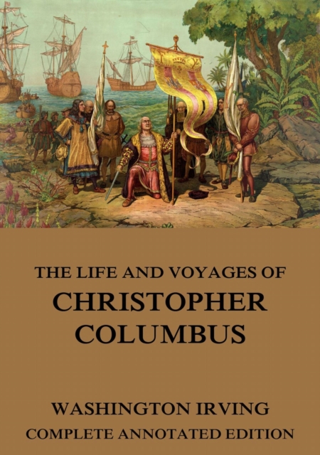 The Life And Voyages Of Christopher Columbus, EPUB eBook