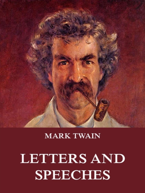 Mark Twain's Letters & Speeches, EPUB eBook