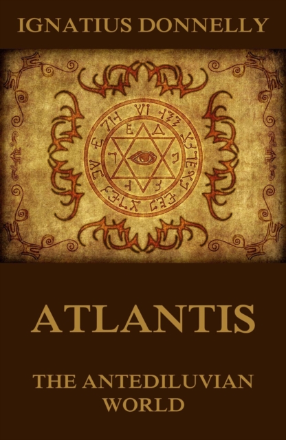 Atlantis, The Antediluvian World : Illustrated Edition, EPUB eBook
